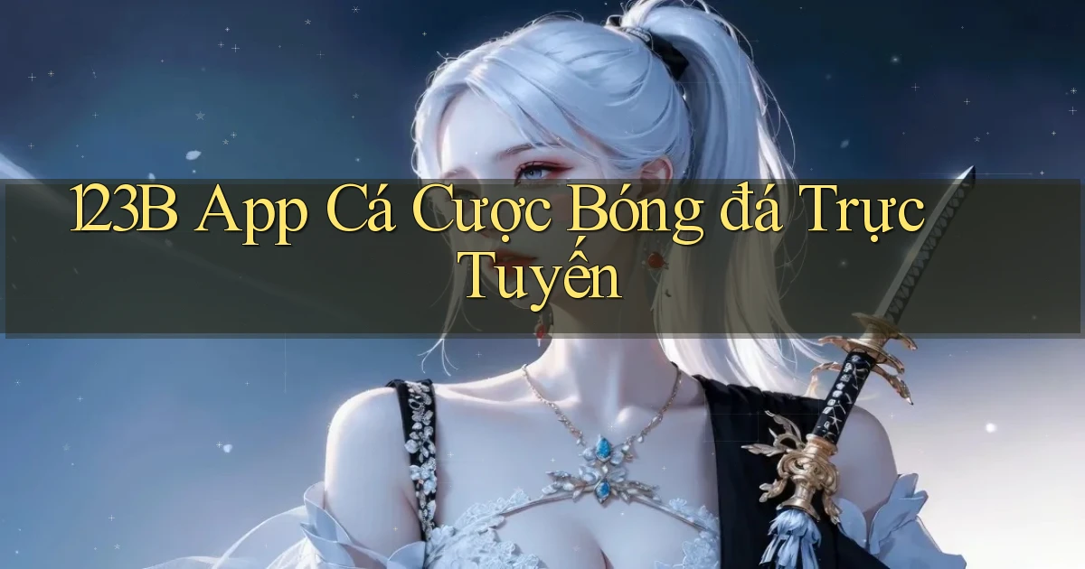 123b app cá cược bóng đá trực tuyến