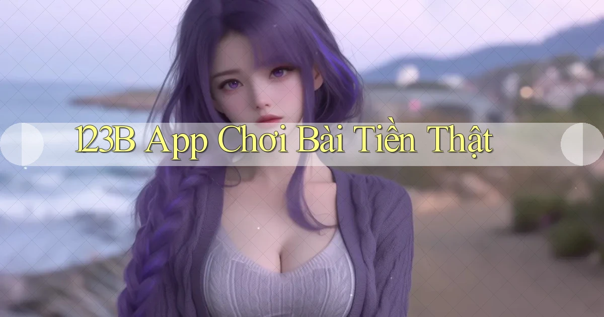123b app chơi bài tiền thật