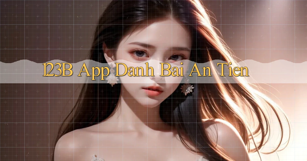 123b app đánh bài an tiền