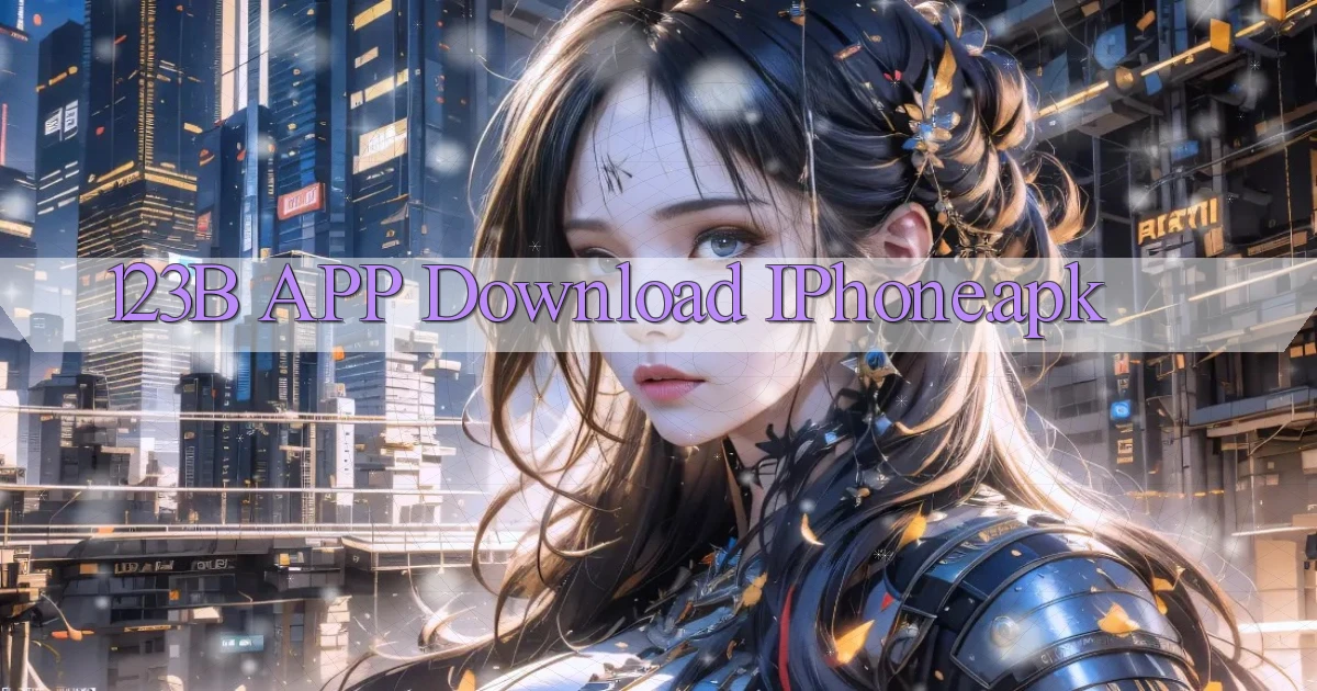 123b APP download iPhone.apk