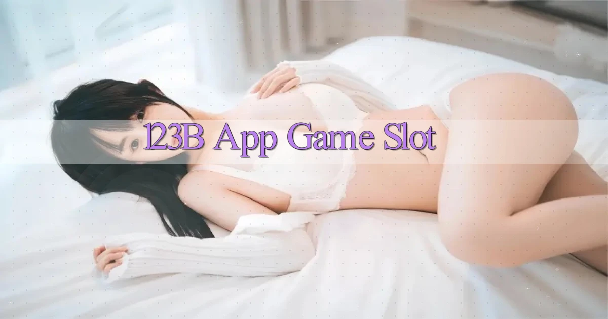 123b app game slot
