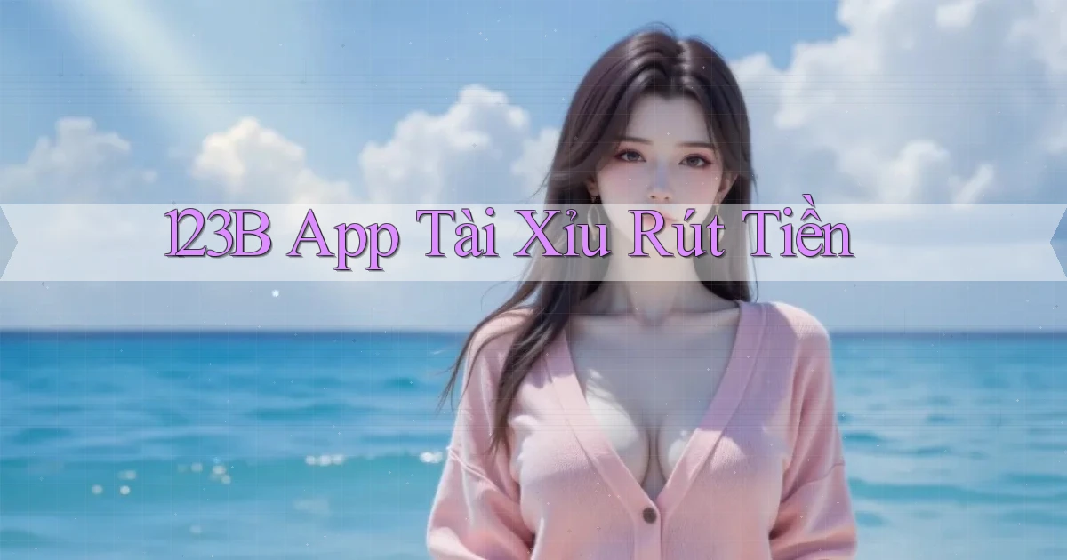 123b app tài xỉu rút tiền