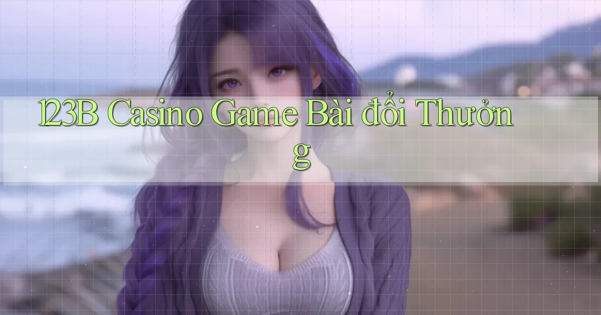 123b casino game bài đổi thưởng