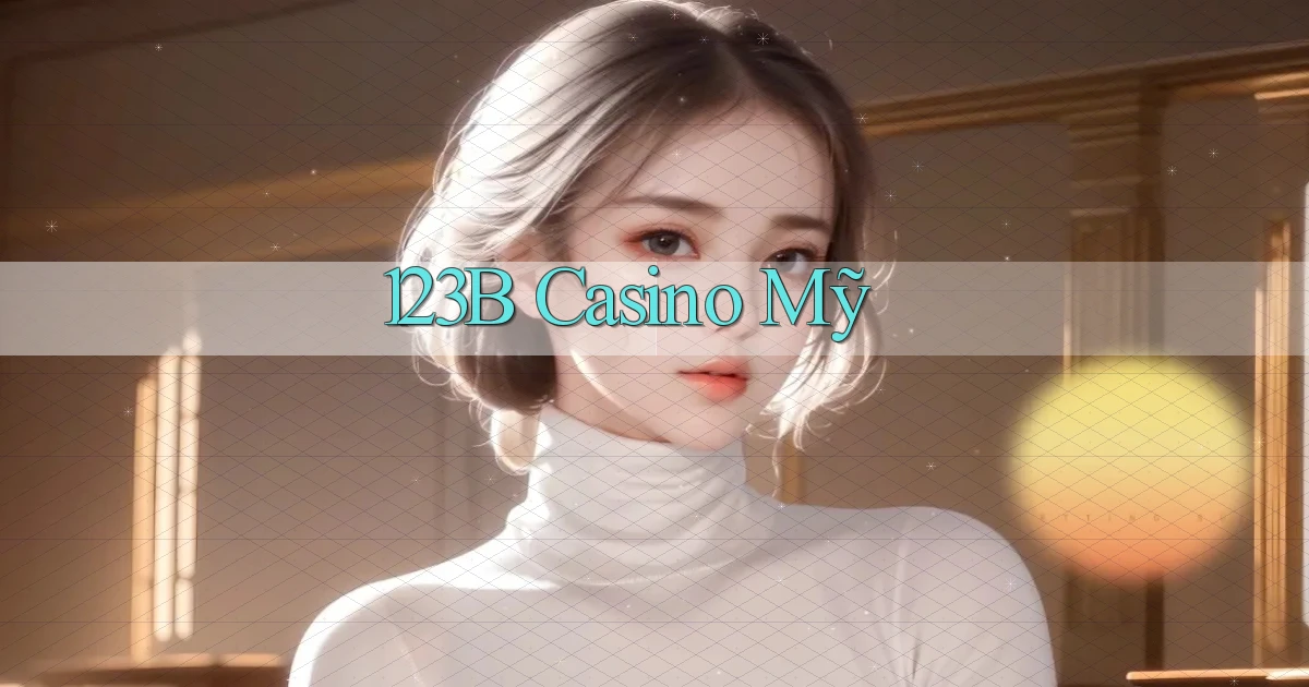 123b casino mỹ