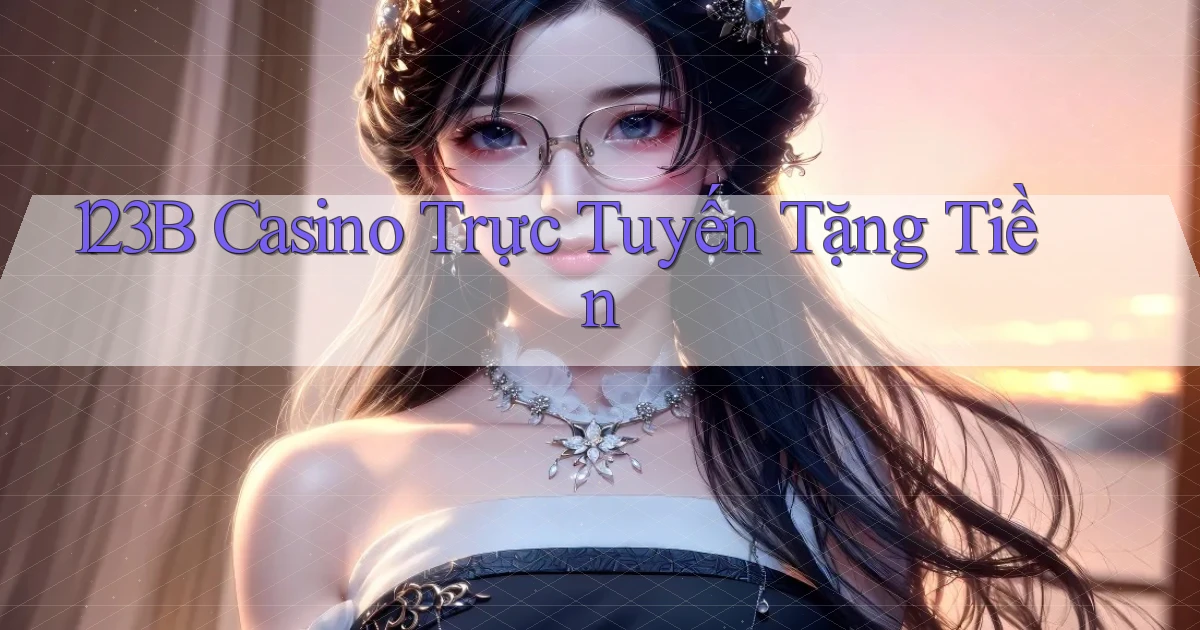 123b casino trực tuyến tặng tiền
