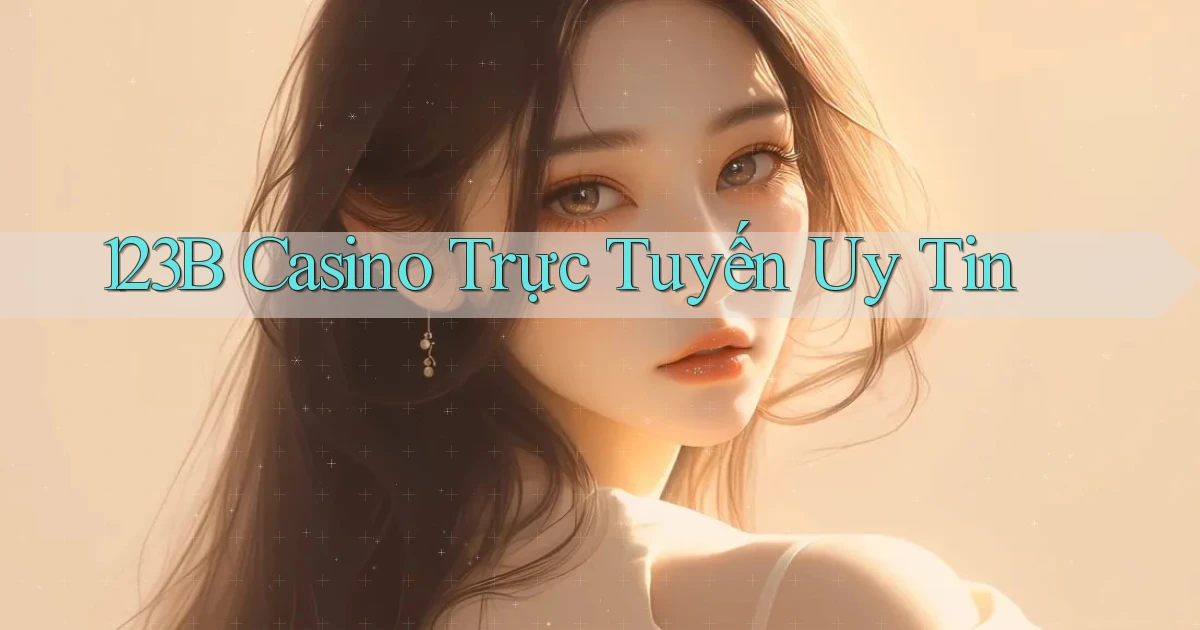 123b casino trực tuyến uy tín