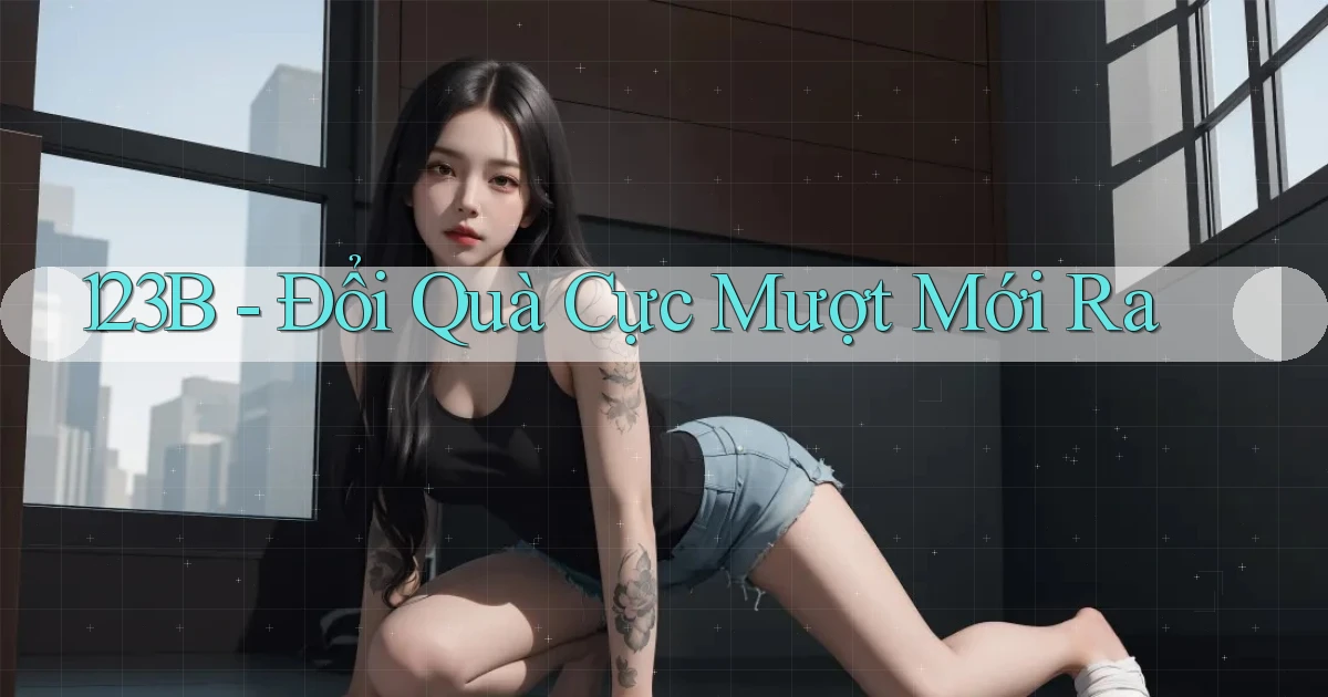 123b đổi quà cực mượt mới ra