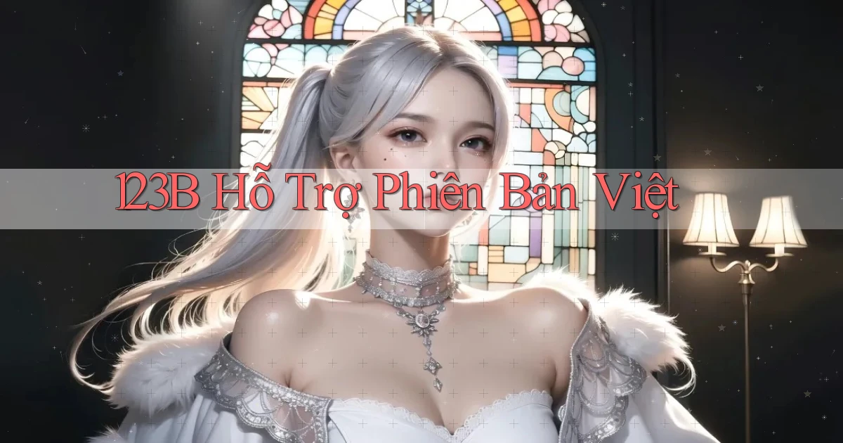 123b hỗ trợ phiên bản việt