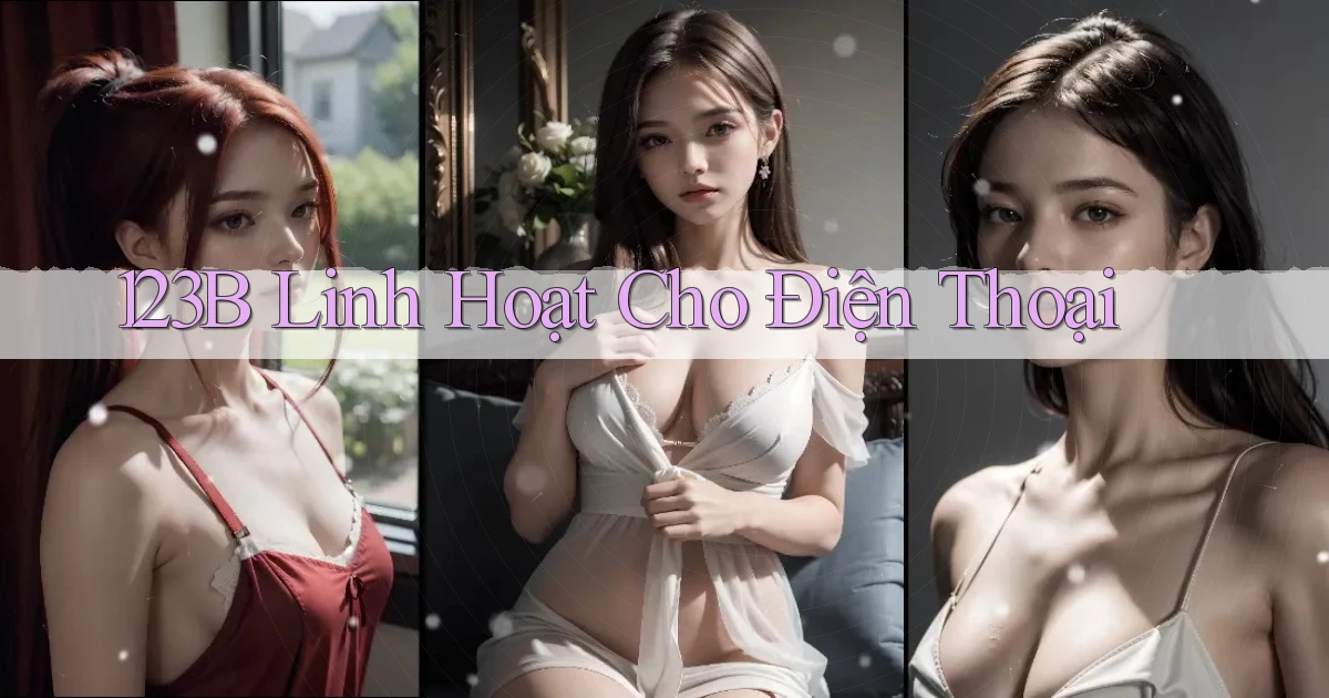123b linh hoạt cho điện thoại