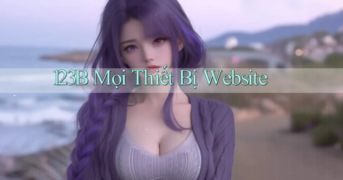 123b mọi thiết bị website