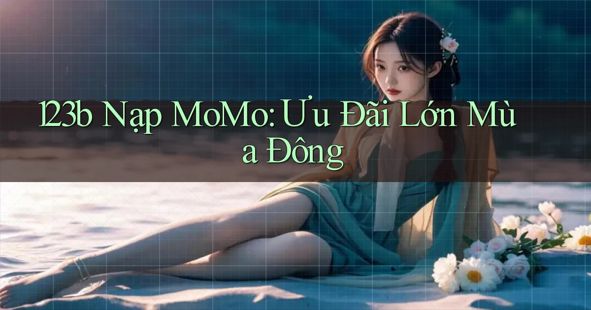 123b nạp momo ưu đãi lớn mùa đông