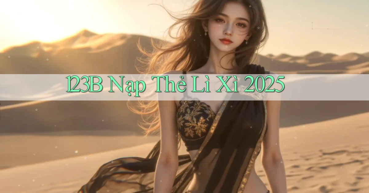 123b nạp thẻ lì xì 2025