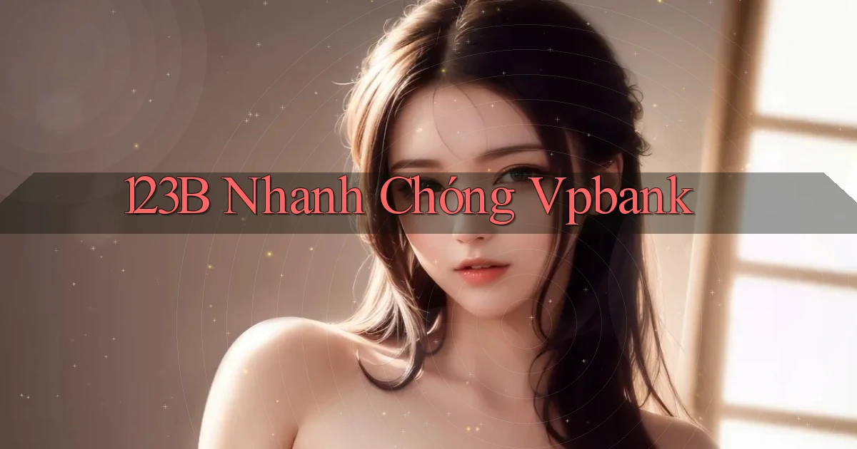 123b nhanh chóng vpbank