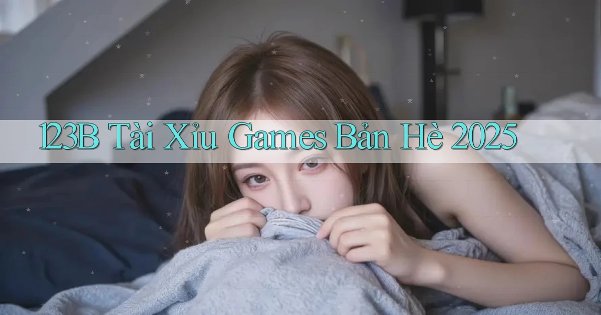 123b  tài xỉu games bản hè 2025