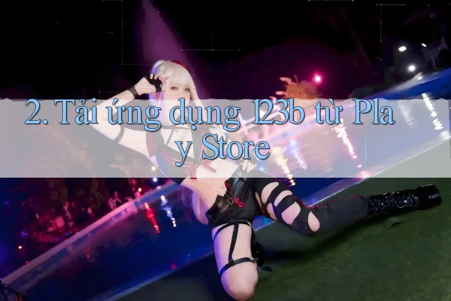 2. Tải ứng dụng 123b từ Play Store