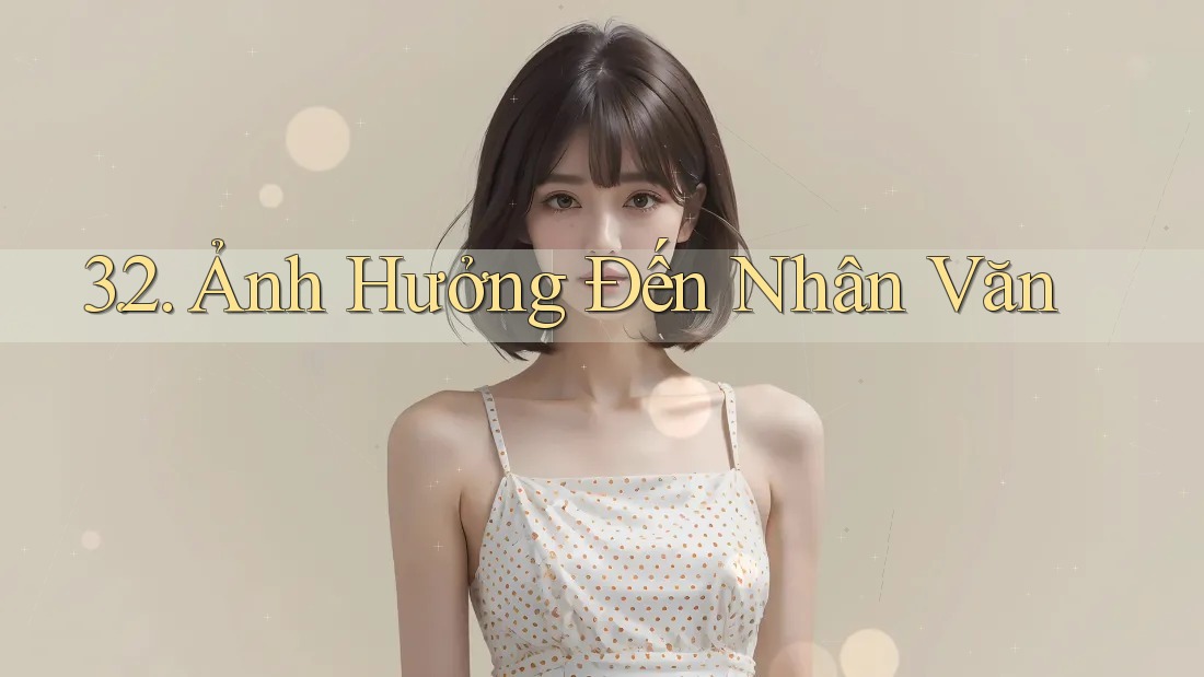 3. 2. Ảnh Hưởng Đến Nhân Văn