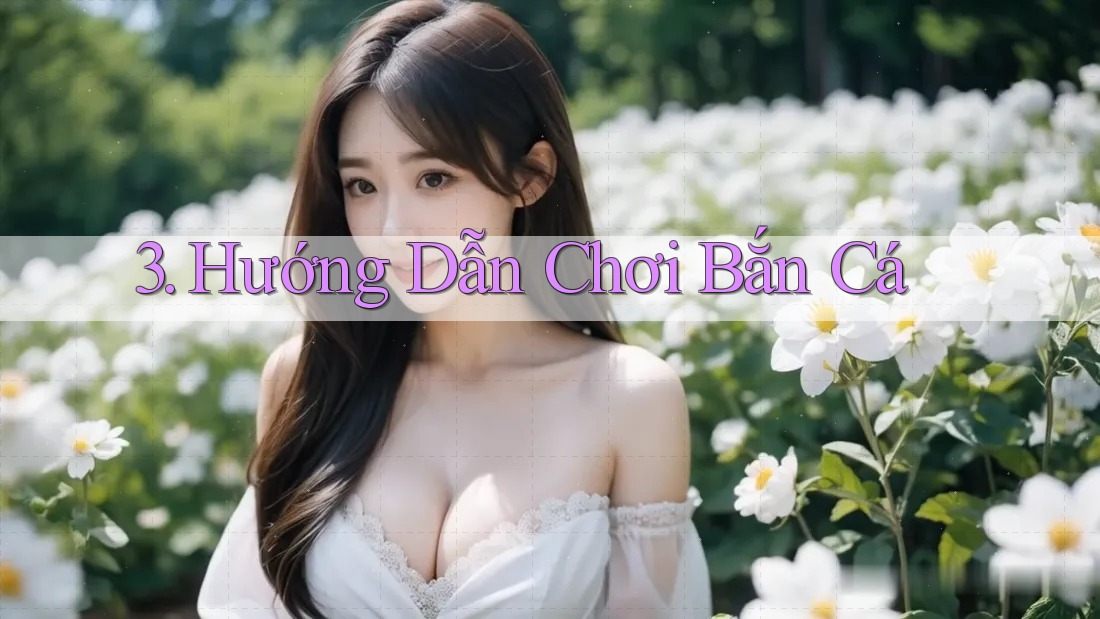 3. Hướng Dẫn Chơi Bắn Cá