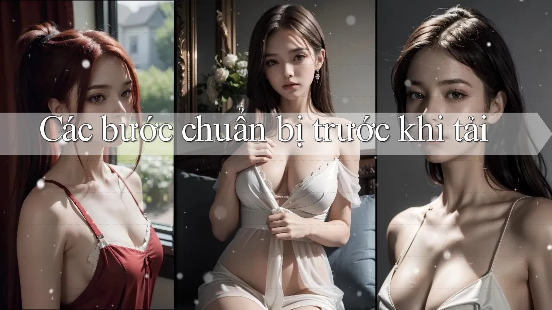 Các bước chuẩn bị trước khi tải