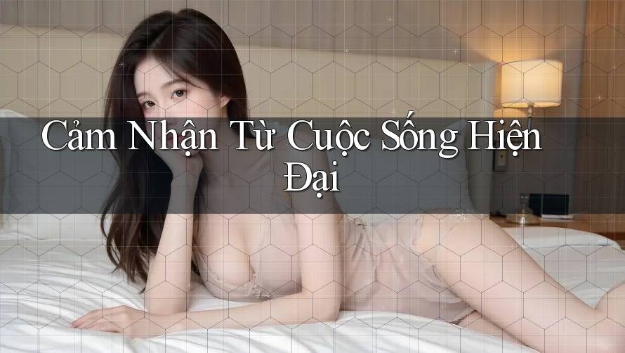 Cảm Nhận Từ Cuộc Sống Hiện Đại