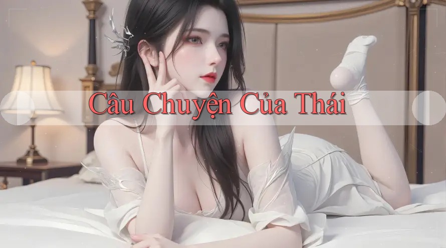 Câu Chuyện Của Thái