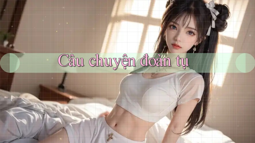 Câu chuyện đoàn tụ