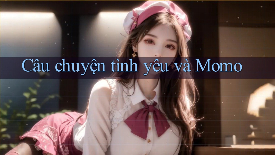 Câu chuyện tình yêu và Momo