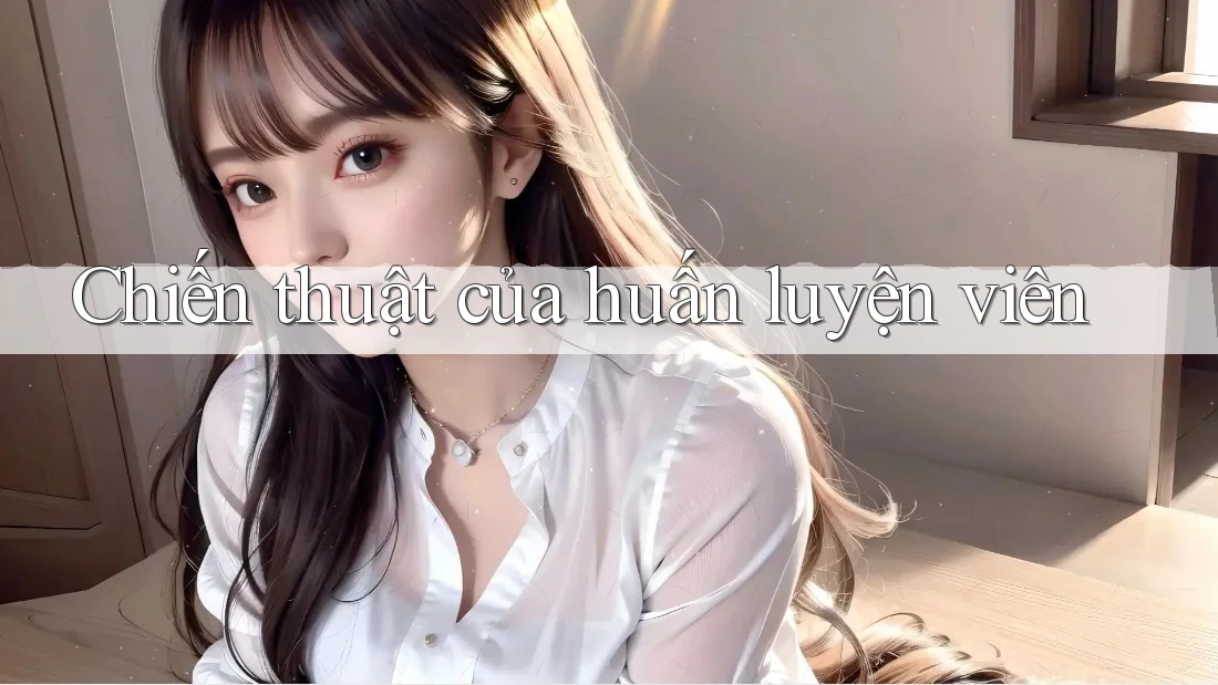 Chiến thuật của huấn luyện viên