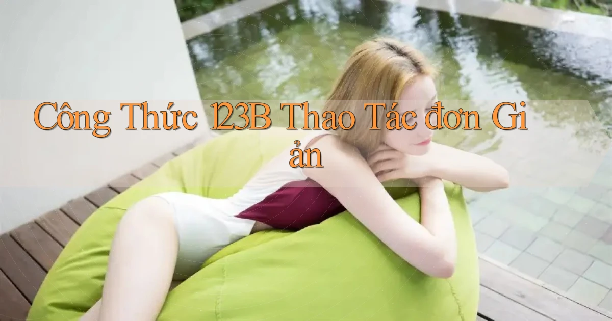 công thức 123b thao tác đơn giản