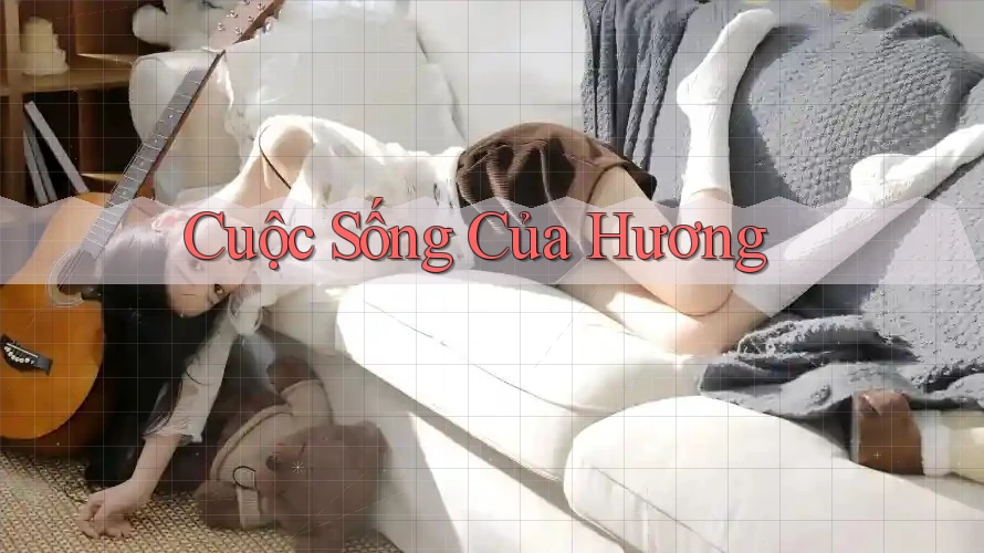 Cuộc Sống Của Hương