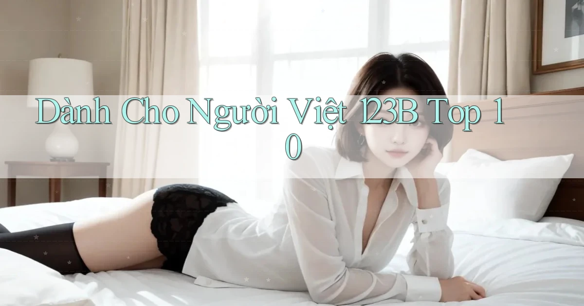 dành cho người việt 123b top 10
