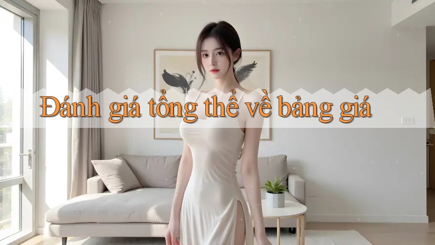 Đánh giá tổng thể về bảng giá