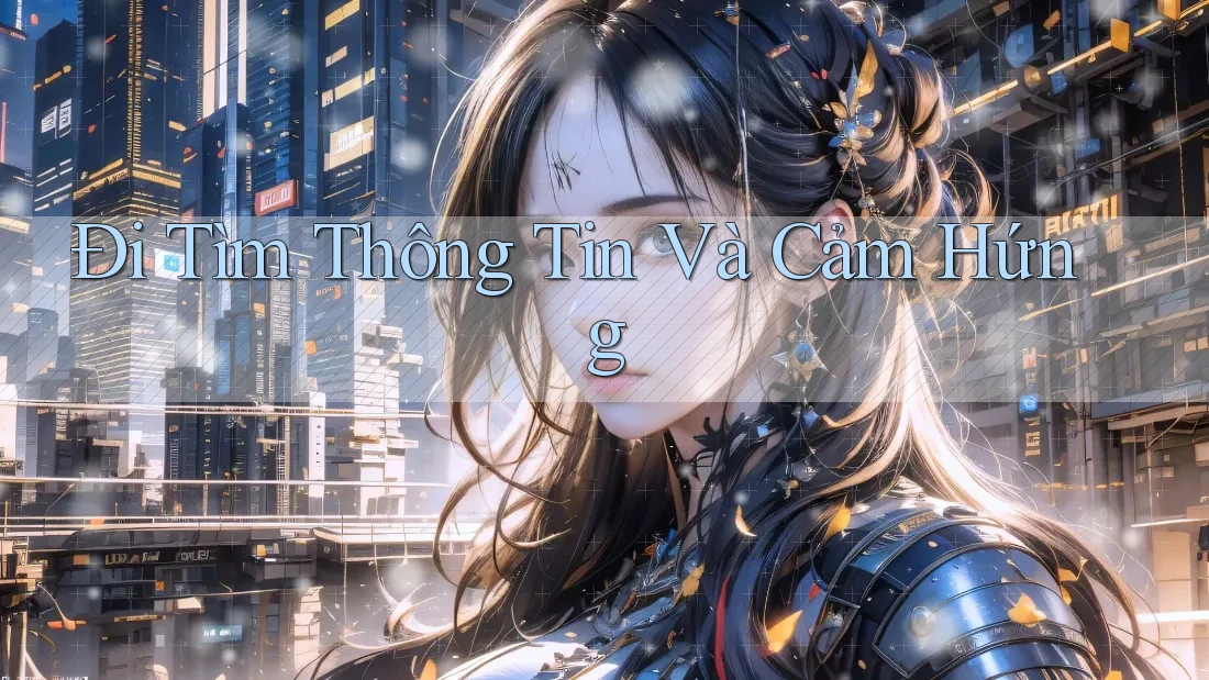 Đi Tìm Thông Tin Và Cảm Hứng