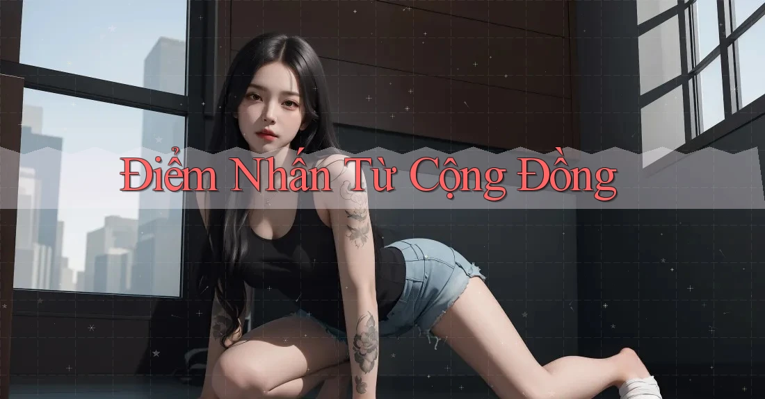 Điểm Nhấn Từ Cộng Đồng Điểm Nhấn Từ Cộng Đồng