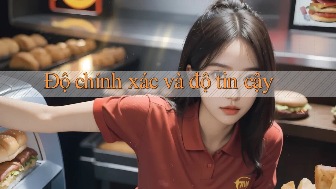 Độ chính xác và độ tin cậy