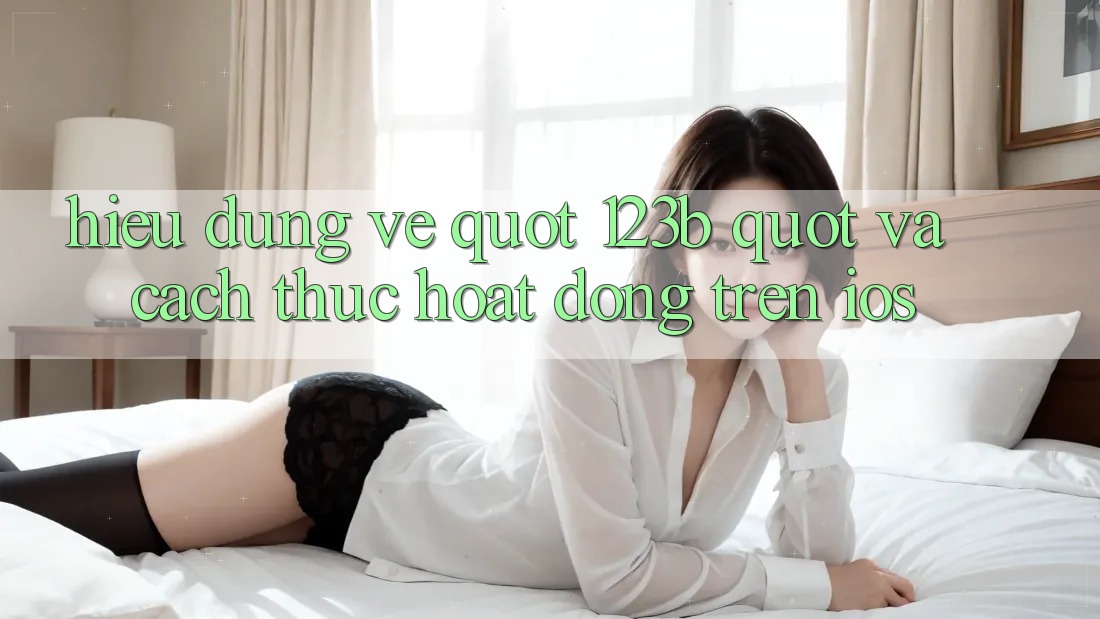 Hiểu Đúng Về " 123B" Và Cách Thức Hoạt Động Trên iOS