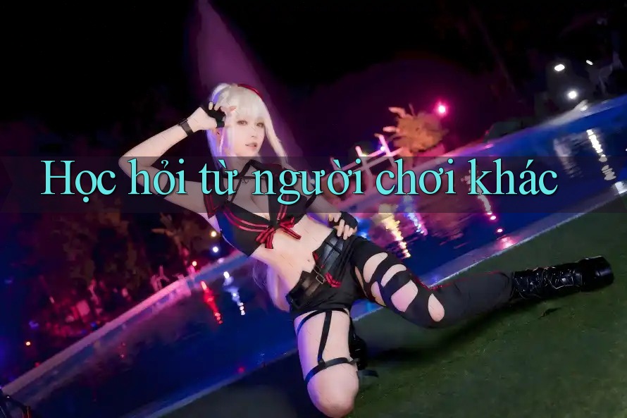 Học hỏi từ người chơi khác