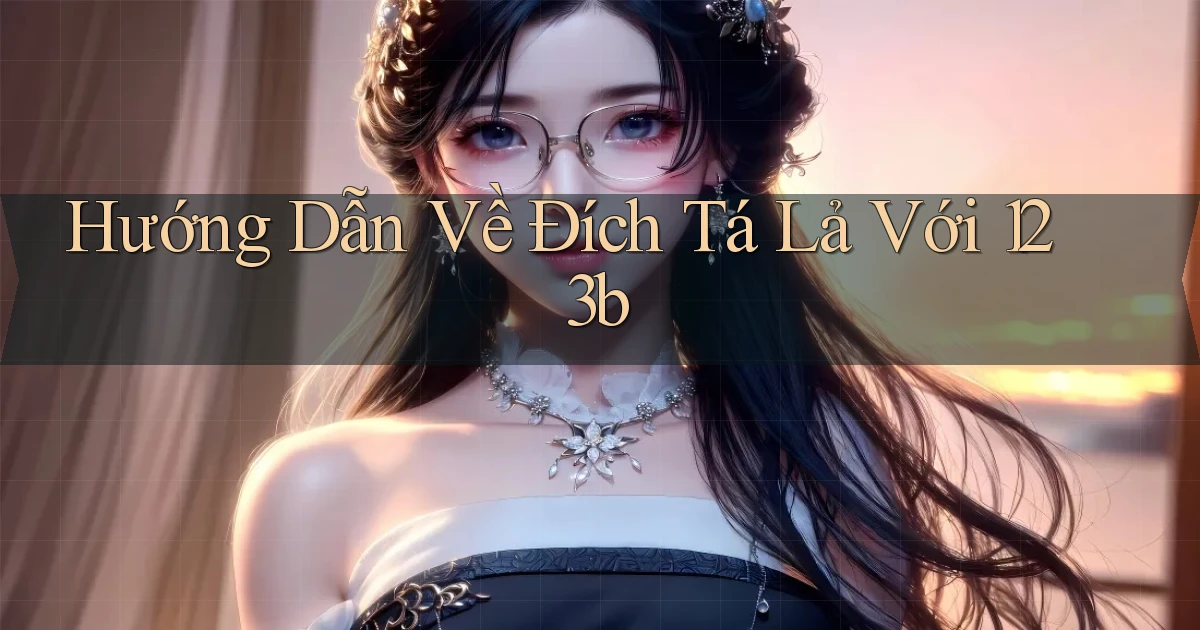 hướng dẫn về đích tá lả với 123b