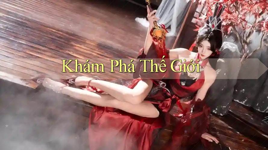 Khám Phá Thế Giới