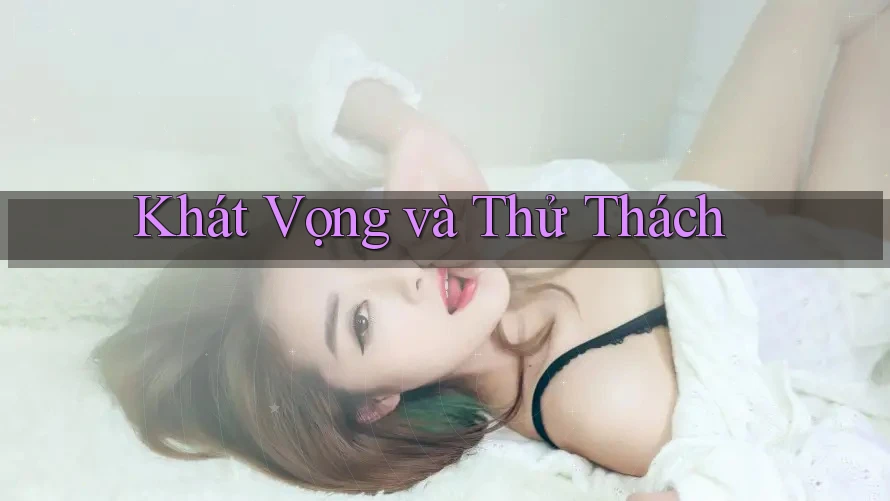 Khát Vọng và Thử Thách