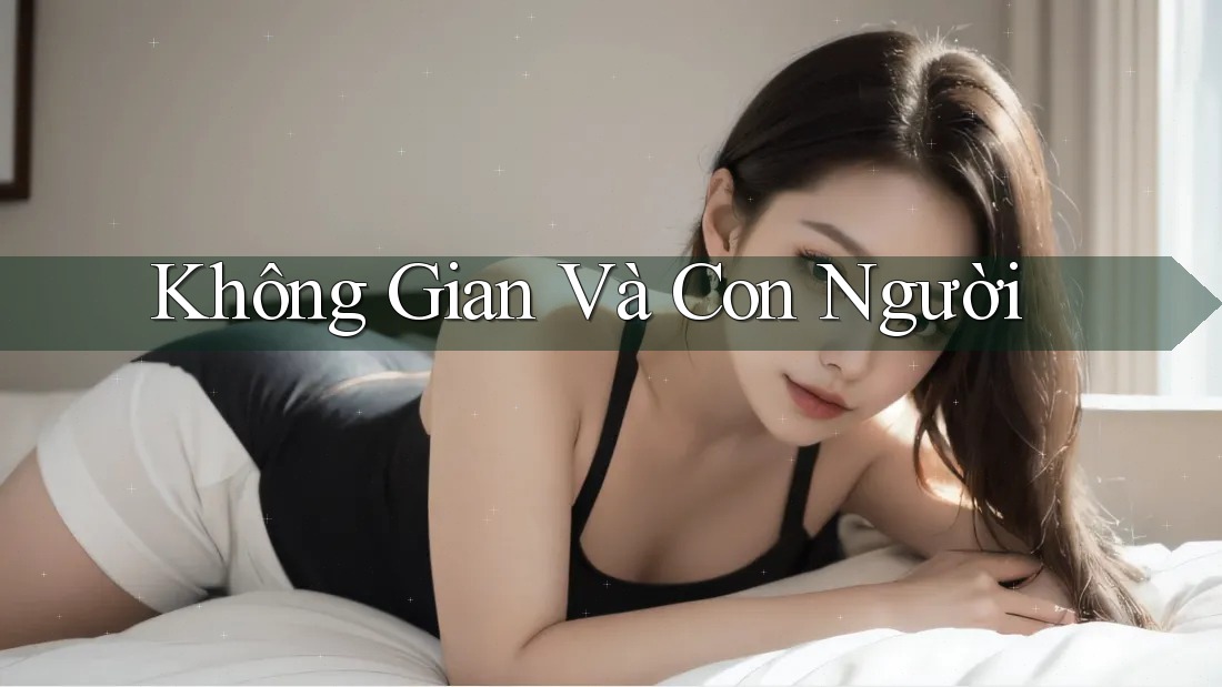 Không Gian Và Con Người