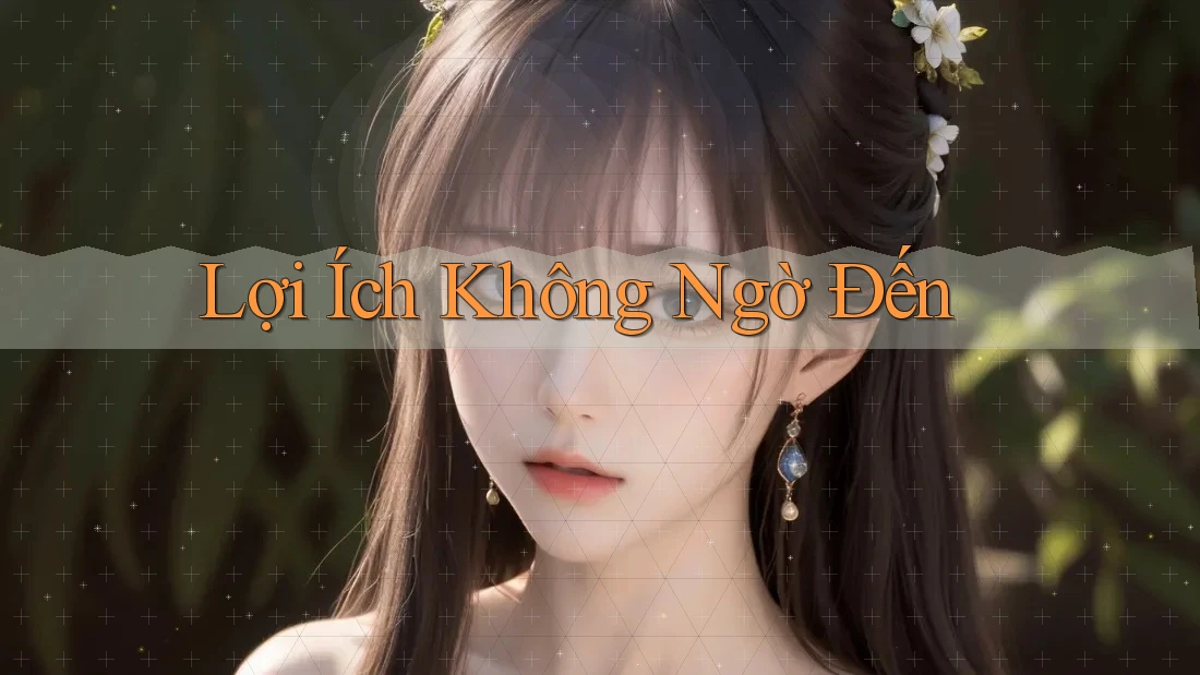 Lợi Ích Không Ngờ Đến