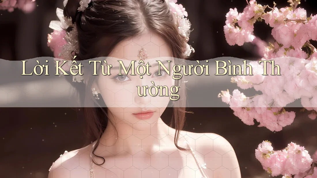 Lời Kết Từ Một Người Bình Thường