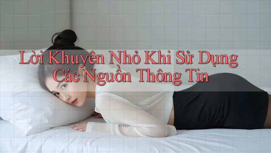 Lời Khuyên Nhỏ Khi Sử Dụng Các Nguồn Thông Tin