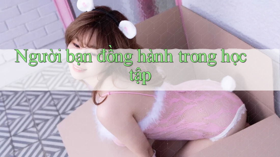 Người bạn đồng hành trong học tập