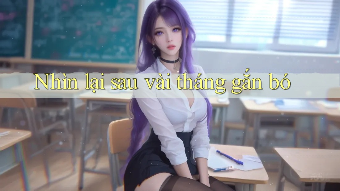 Nhìn lại sau vài tháng gắn bó