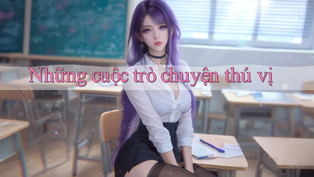 Những cuộc trò chuyện thú vị