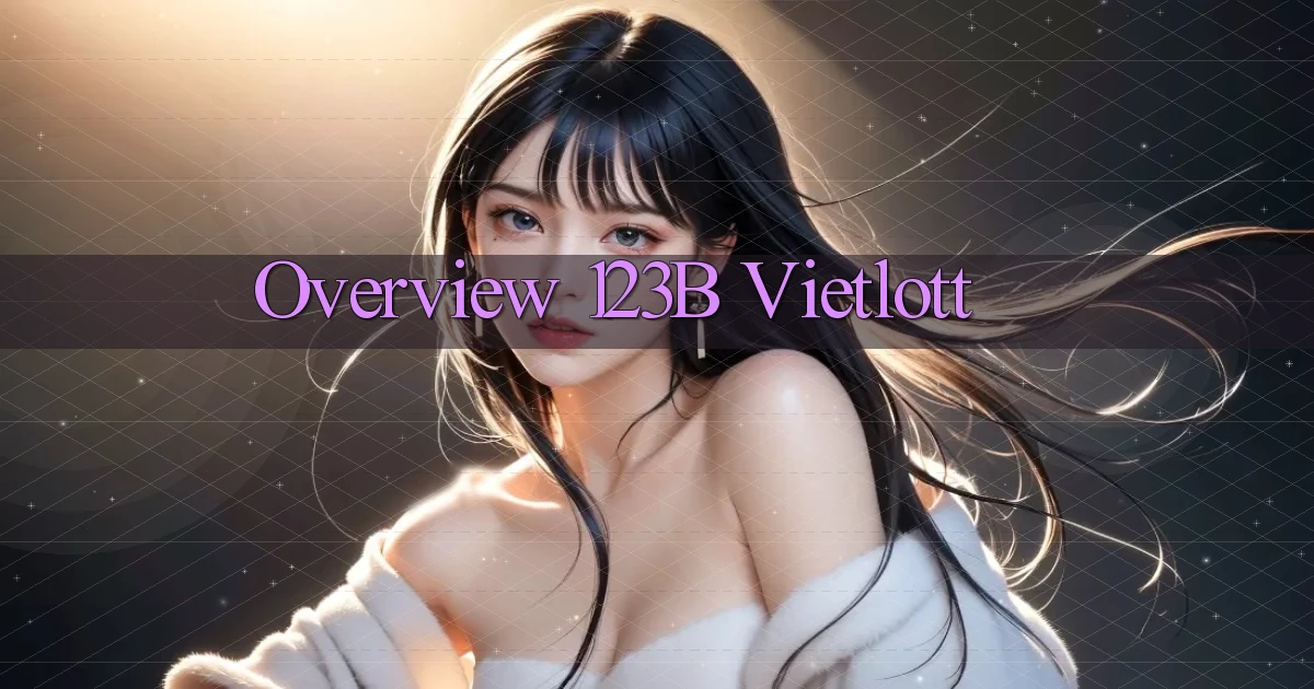 overview 123b vietlott