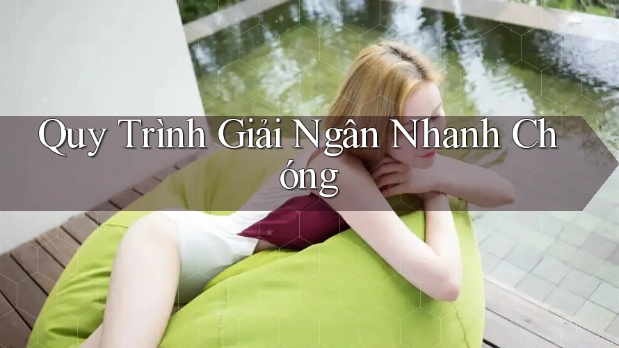 Quy Trình Giải Ngân Nhanh Chóng