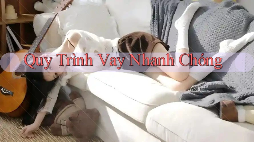 Quy trình vay nhanh chóng
