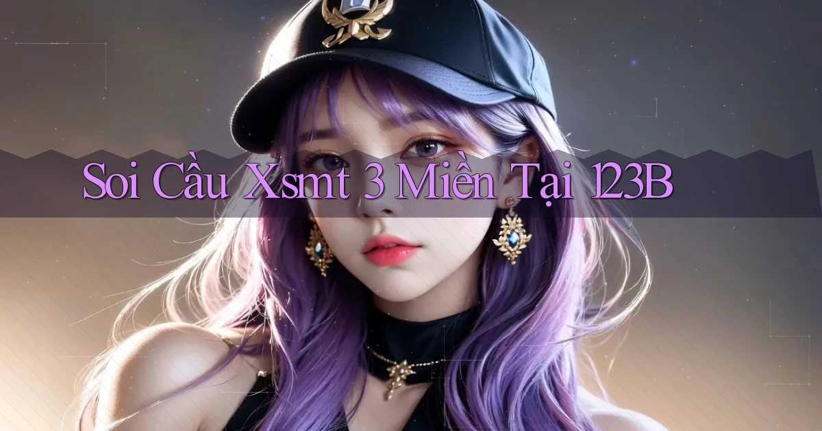 soi cầu xsmt 3 miền tại 123b
